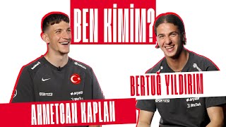 Ben Kimim? | Ahmetcan Kaplan \u0026 Bertuğ Yıldırım