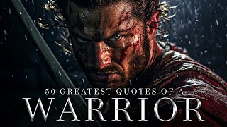 50 Quotes To Give You POWER - Greatest Warrior Quotes Ever