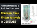 78 - Nonlinear Structural Modeling - Part 13 - Nonlinear Time History Analysis in CSI ETABS