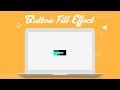Button Fill Effect | CSS - JQUERY Tutorial