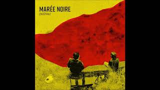 MARÉE NOIRE - Fuir Les Fumigènes