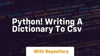 Python! writing a dictionary to csv