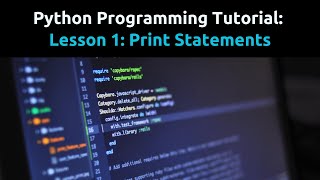 Python Tutorial Lesson 1: Print Statements