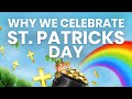 Why We Celebrate St. Patrick's Day