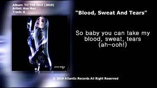 Ava Max - Blood, Sweat & Tears ( From The Album: TO THE MAX)