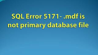 Method to Fix SQL Server Error 5171
