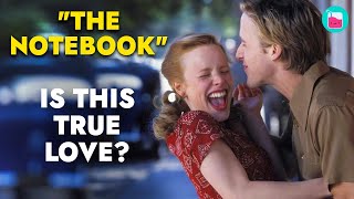 How 'The Notebook' made us Believe in Toxic 'Love' | Rumour Juice