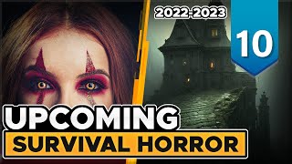 10 SCARY upcoming SURVIVAL HORROR games of 2022 and 2023