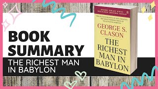 THE RICHEST MAN IN BABYLON BY GEORGE S CLASON - BOOK SUMMARY