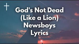 Gods Not Dead (Like a Lion) - Newsboys