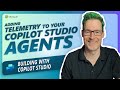Adding Telemetry to your Copilot Studio Agents