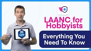 LAANC for hobbyists: Everything you need to know