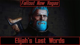 Fallout New Vegas | Elijah's Last Words