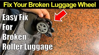 Replace Broken Wheel on Roller Luggage