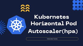 Horizontal Pod Autoscaler(hpa) – Know Everything About it