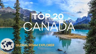 Top 20 Places to Visit in Canada | Global Roam Explorer