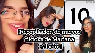 ¡RECOPILACION DE NUEVOS TIKTOKS DE MARIANA PALACIOS!/Iara:)