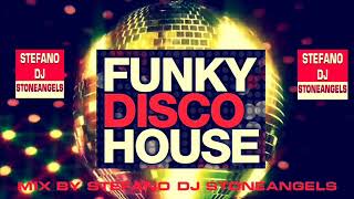 FUNKY DISCO HOUSE MIX BY STEFANO DJ STONEANGELS