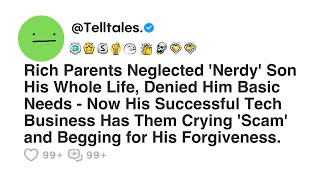 Rich Parents Neglected 'Nerdy' Son His Whole Life, Denied Him Basic Needs - Now His Successful...