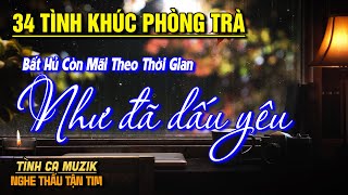 34 Bài Tình Ca Tuyển Chọn Hay Nhất NGHE PHÊ NỔI DA GÀ➤LK Nhạc Vàng Xưa Bất Hủ Còn Mãi Theo Thời Gian