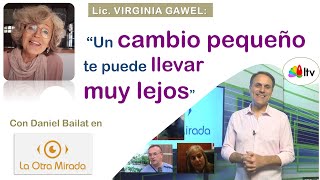 Virginia Gawel en La Otra Mirada (TV): UN CAMBIO PEQUEÑO TE PUEDE LLEVAR MUY LEJOS