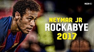 Neymar - Rockabye ● Skills & Goals 2016-2017 HD