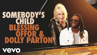Blessing Offor, Dolly Parton - Somebody’s Child ( Music )