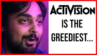 Activision Is The Greediest Company In Gaming...