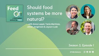 Feed Podcast S3E1: Should food systems be more natural?