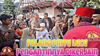 Palang Pintu lucu Pengantinnya dikerjain