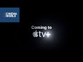 Upcoming Series and Films| Apple TV+| Cinema World