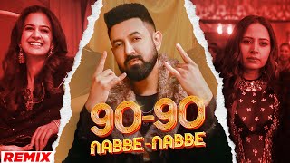 90-90 Nabbe Nabbe (Official Remix) #GippyGrewal #JasmineSandlas #SargunMehta #DJDalalLondon #punjabi