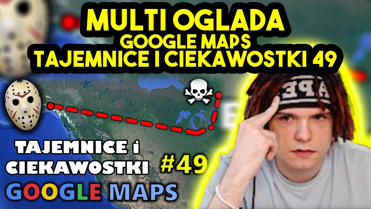 MULTI Ogląda GOOGLE MAPS - TAJEMNICE I CIEKAWOSTKI 49 - YouTube