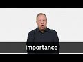 How to pronounce IMPORTANCE in American English