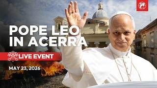 LIVE | Pope Leo XIV in Acerra | Visit to the "Land of Fires" | May 23, 2026
