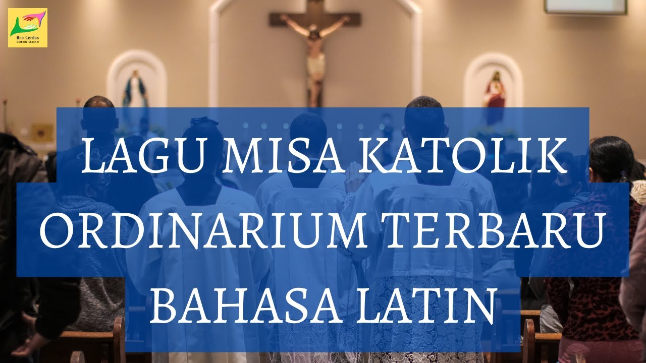 Lagu Misa Katolik Ordinarium Terbaru 2023 Bahasa Latin (Pastor Yoseph ...