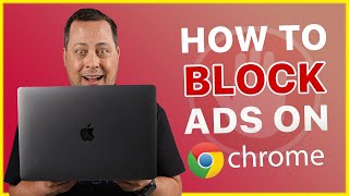 How to block ads on Google Chrome? | The Ultimate Tutorial!