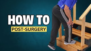 Up And Down Steps After Total Hip Or Total Knee Surgery Weight Bearing As Tolerated