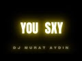 DJ MURAT AYDIN - YOU SEXY