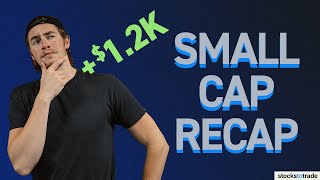 Small Cap Recap: +$1.2K | Trading Safe in a Choppy Market