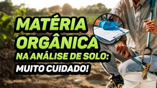 ANÁLISE DE SOLO - MATÉRIA ORGÂNICA (CUIDADO)