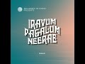 iravum pagalum neere