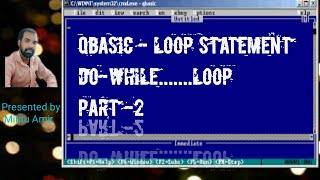QBasic Loop | DO- While ..... Loop | qbasic do while loop | loop in hindi | qbasic programming |