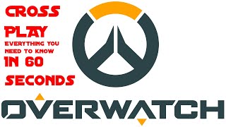 Overwatch Cross Play - Everything you need to know in under a minute