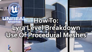 Unreal Engine 5 Tutorial - Lyra Level Breakdown - Advanced/Interesting Use Of Procedural Mesh Tools