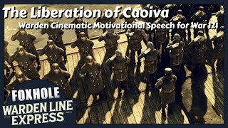 Foxhole | Cinematic Warden Motivation for War 121 | The Liberation of Caoiva