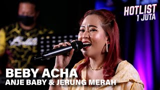 Beby Acha - Anje Baby & Jerung Merah | HOTLIST 1 JUTA