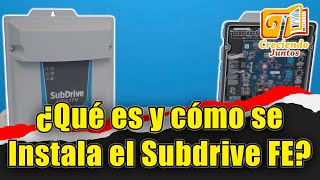 ¿Qué es y cómo se instala el subdrive FE?