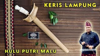 KERIS LAMPUNG || HULU PUTRI MALU