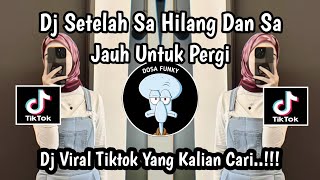 DJ SETELAH SA HILANG DAN SA JAUH UNTUK PERGI || DJ NANKO PAHAM VIRAL TIKTOK 2025